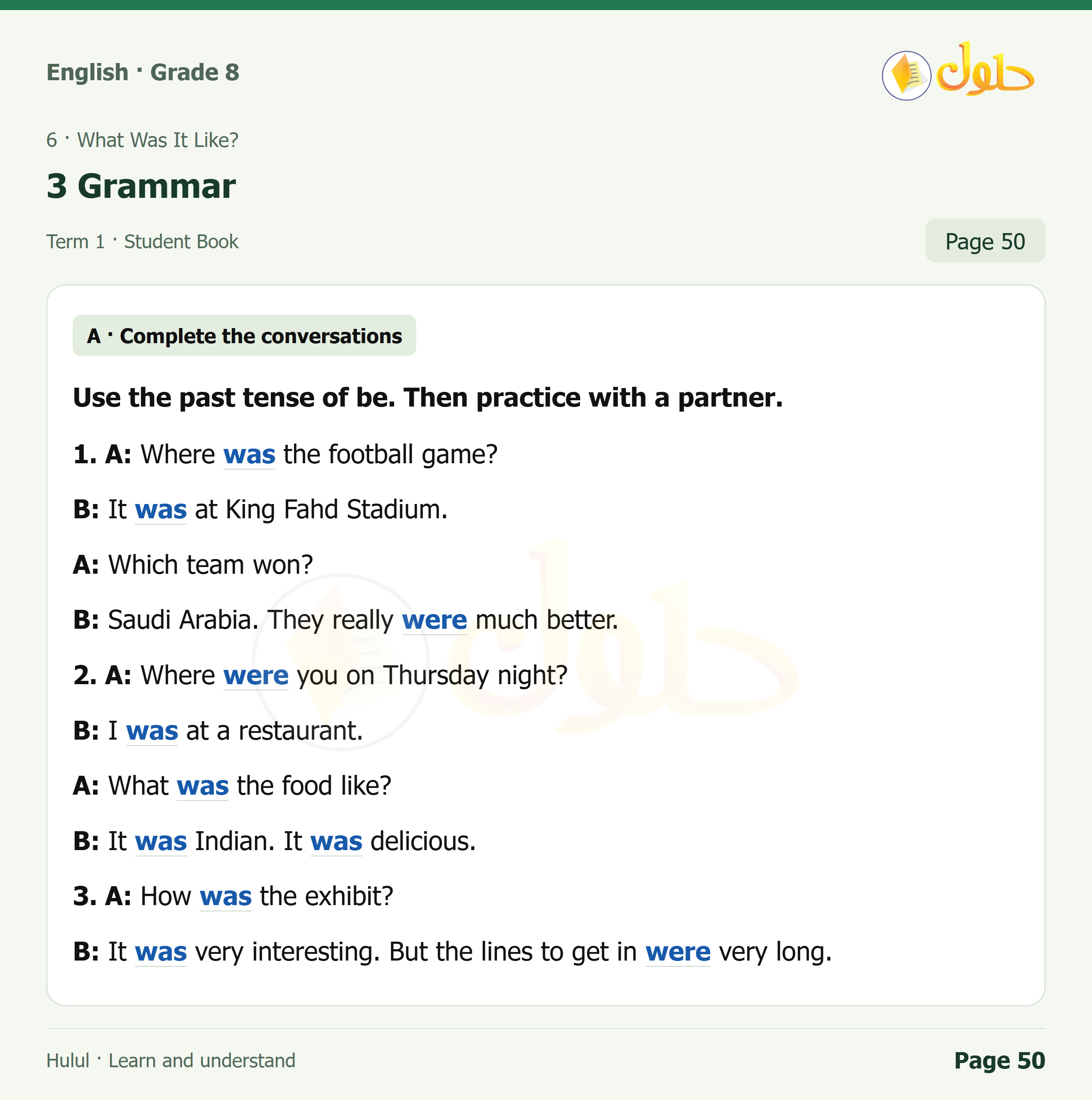 اللغة الإنجليزية للصف الثاني المتوسط، صفحة 50، الجزء 1: Complete the conversations. Use the past tense of be
