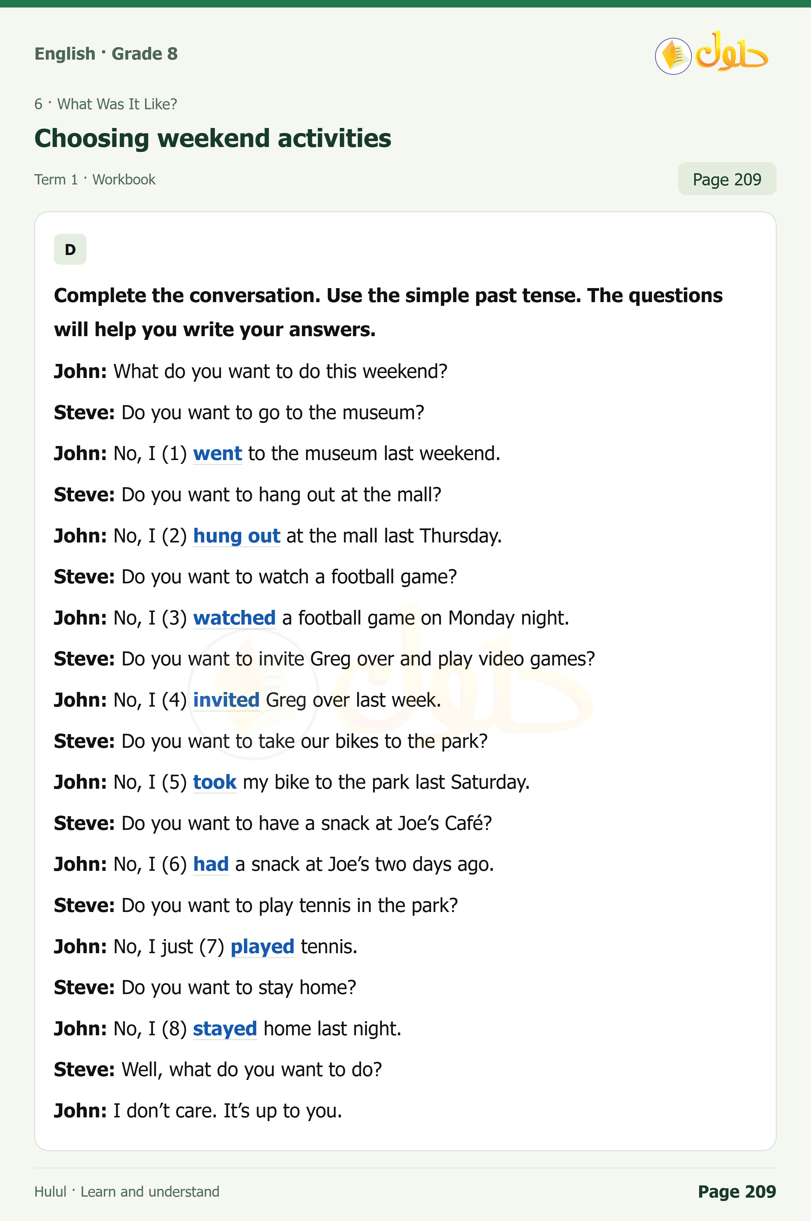 اللغة الإنجليزية للصف الثاني المتوسط، صفحة 209، الجزء 1: Complete the conversation using the simple past tense | Write information questions for John’s answers