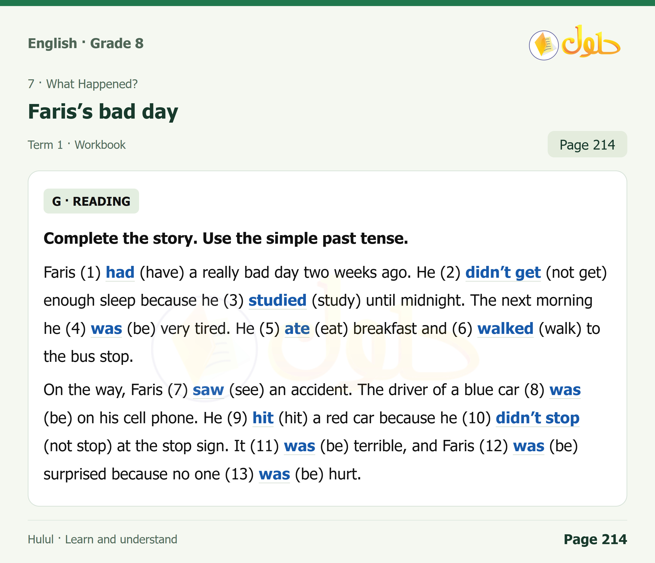 اللغة الإنجليزية للصف الثاني المتوسط، صفحة 214، الجزء 1: Complete the story using the simple past tense | Answer the questions about Faris’s day | Write about a really good day or a really bad day