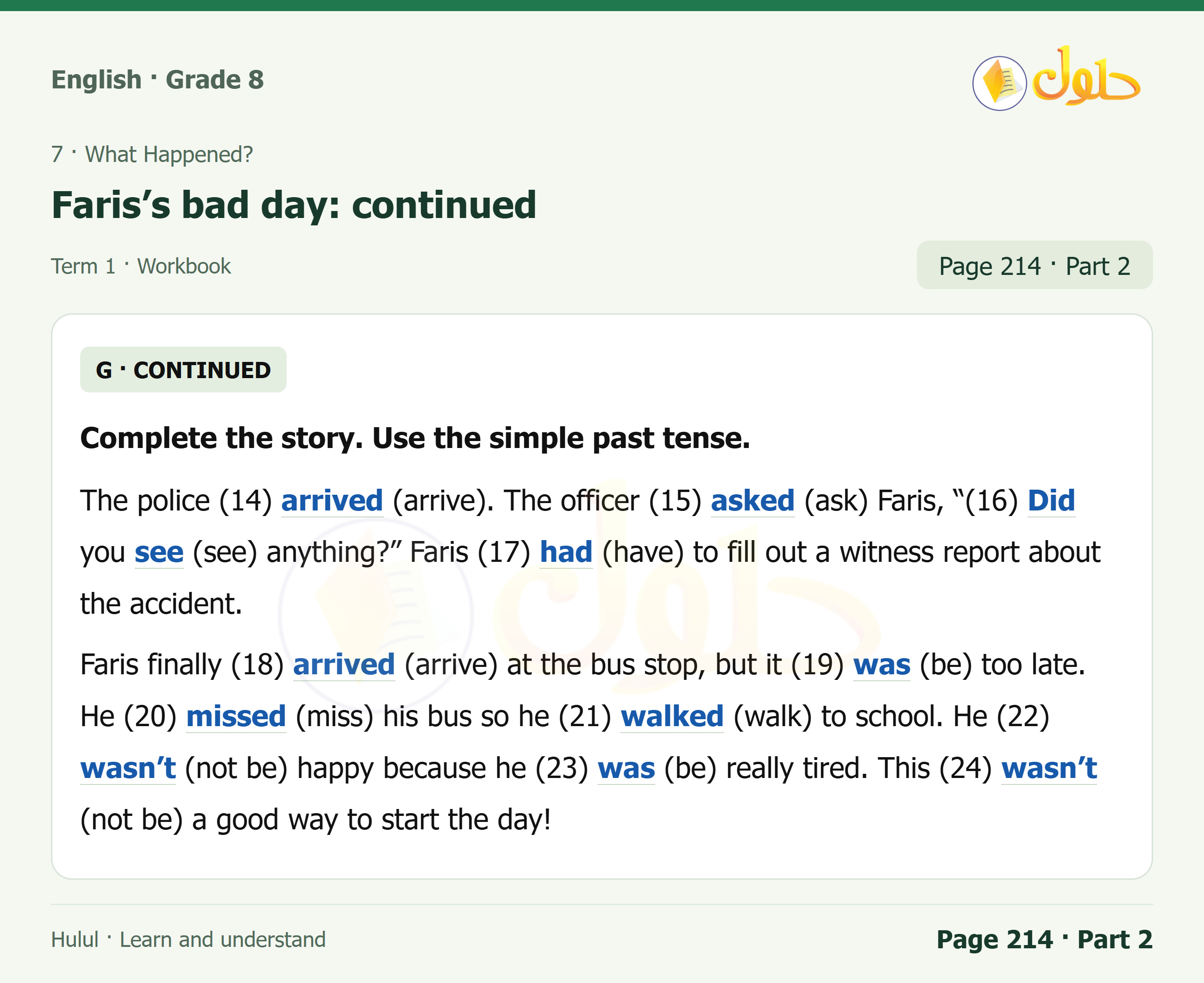 اللغة الإنجليزية للصف الثاني المتوسط، صفحة 214، الجزء 2: Complete the story using the simple past tense | Answer the questions about Faris’s day | Write about a really good day or a really bad day